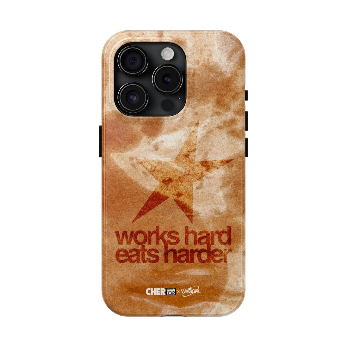 WORKS HARD EATS HARDER