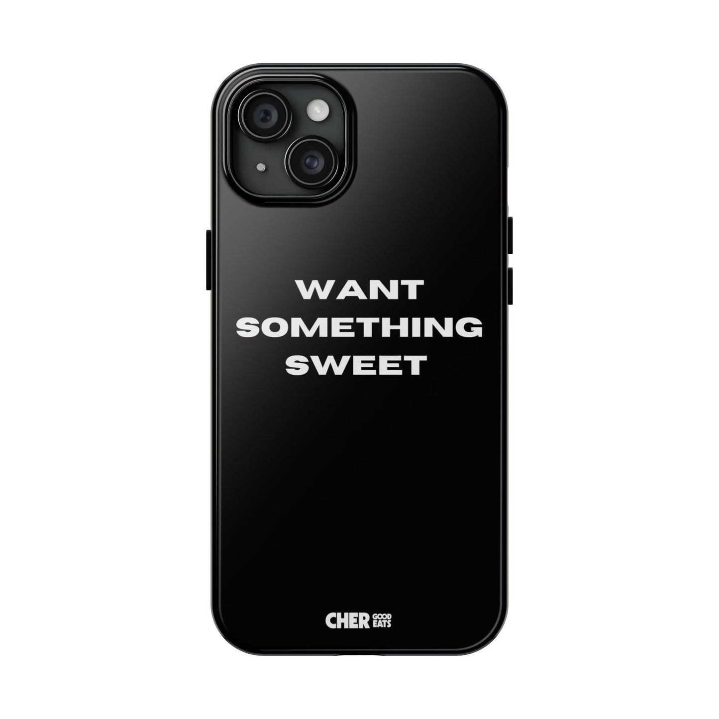 WANT SOMETHING SWEET