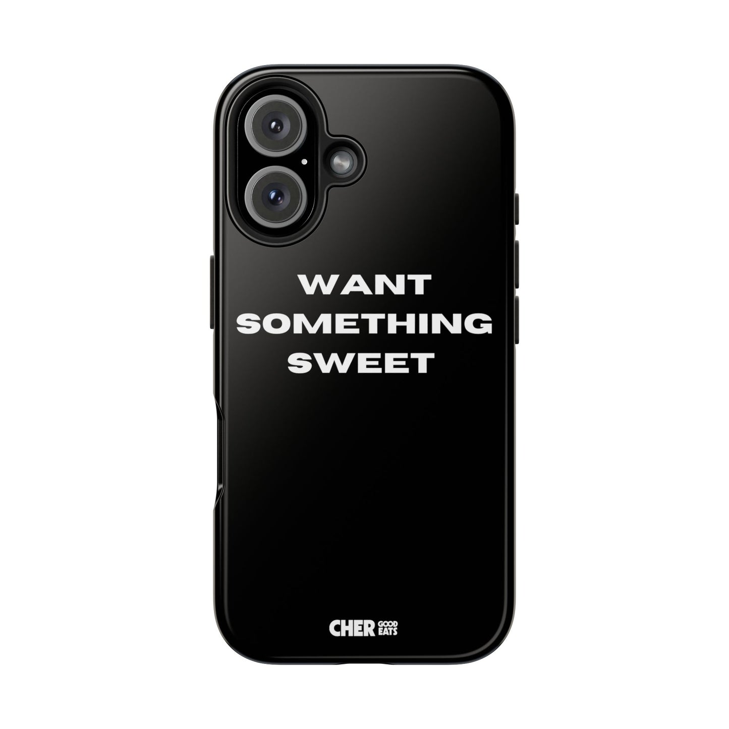 WANT SOMETHING SWEET