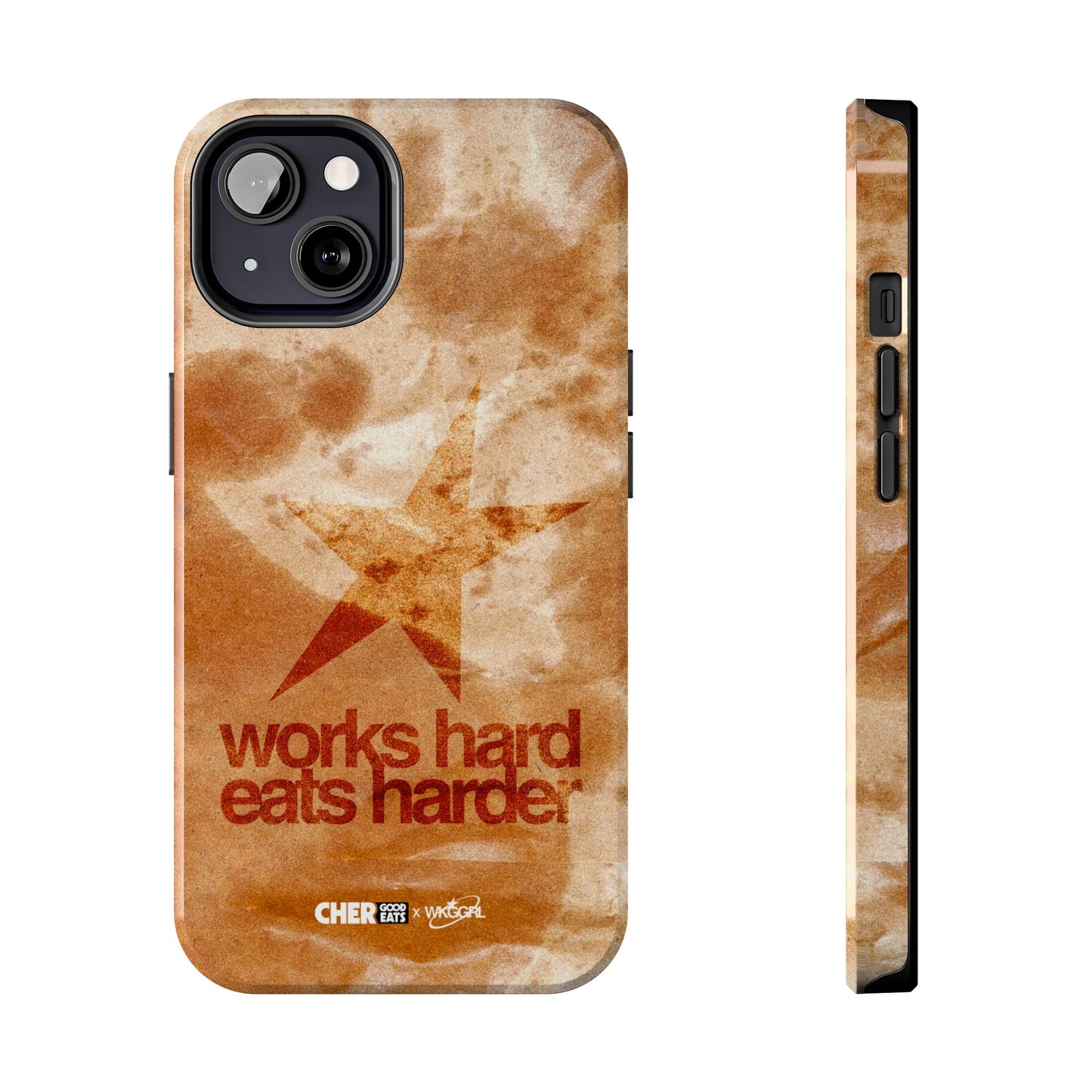 WORKS HARD EATS HARDER