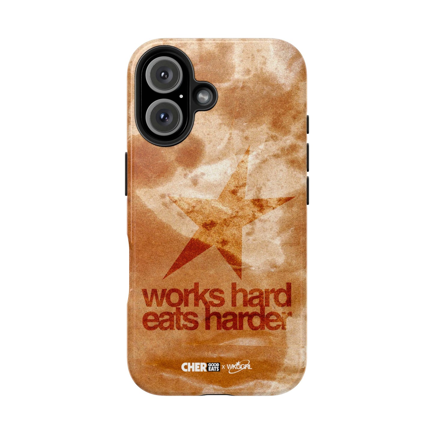 WORKS HARD EATS HARDER