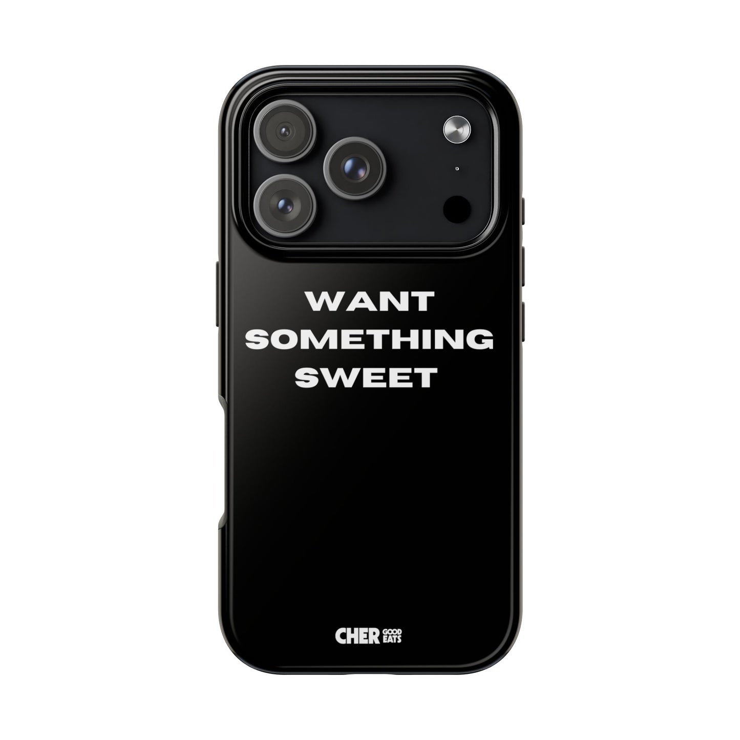 WANT SOMETHING SWEET