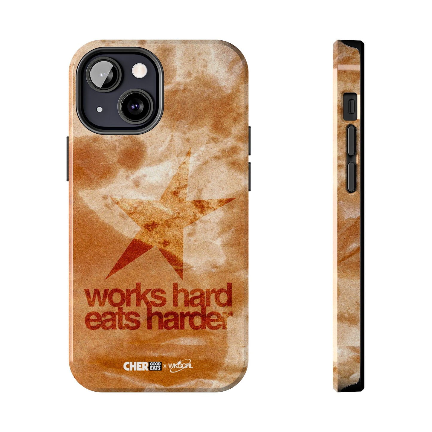 WORKS HARD EATS HARDER