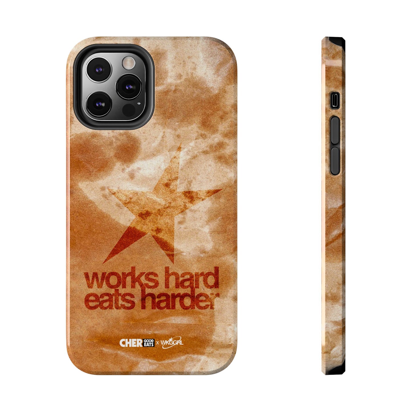 WORKS HARD EATS HARDER