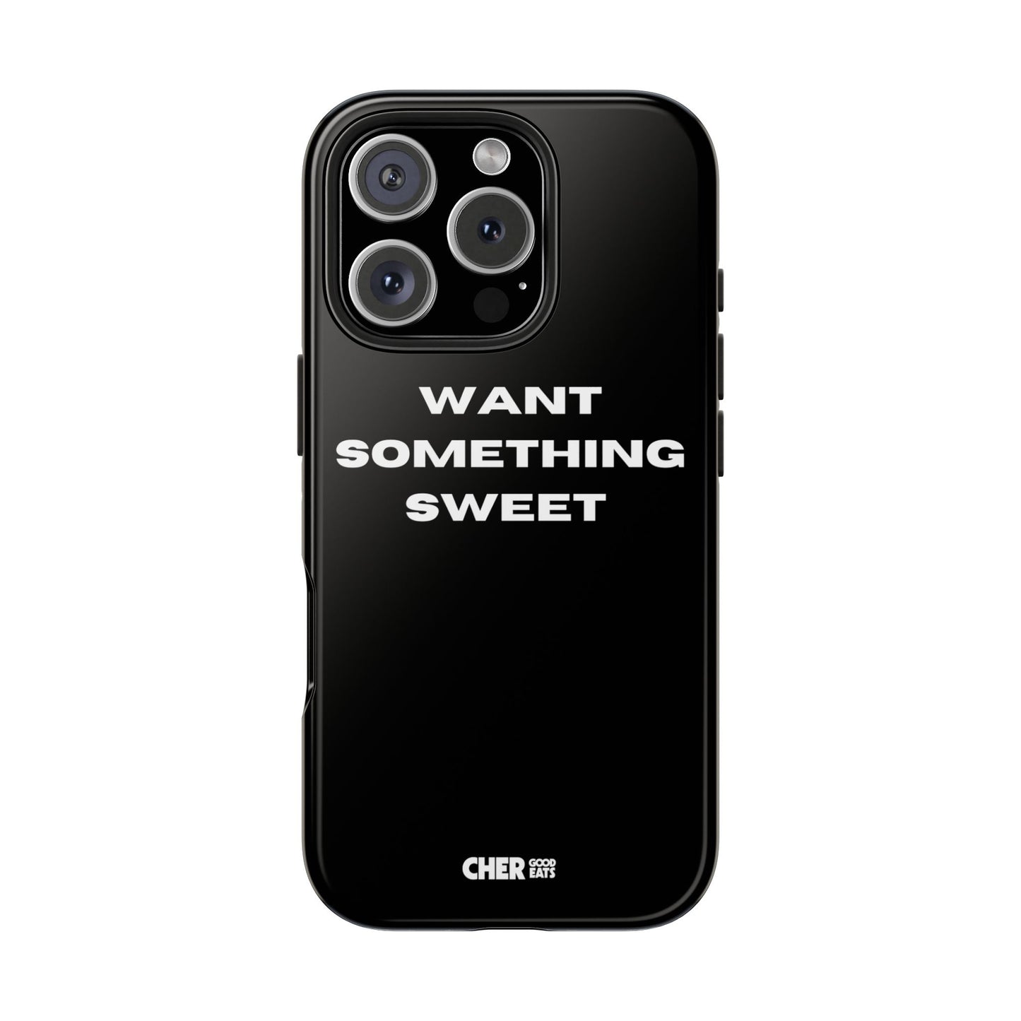 WANT SOMETHING SWEET