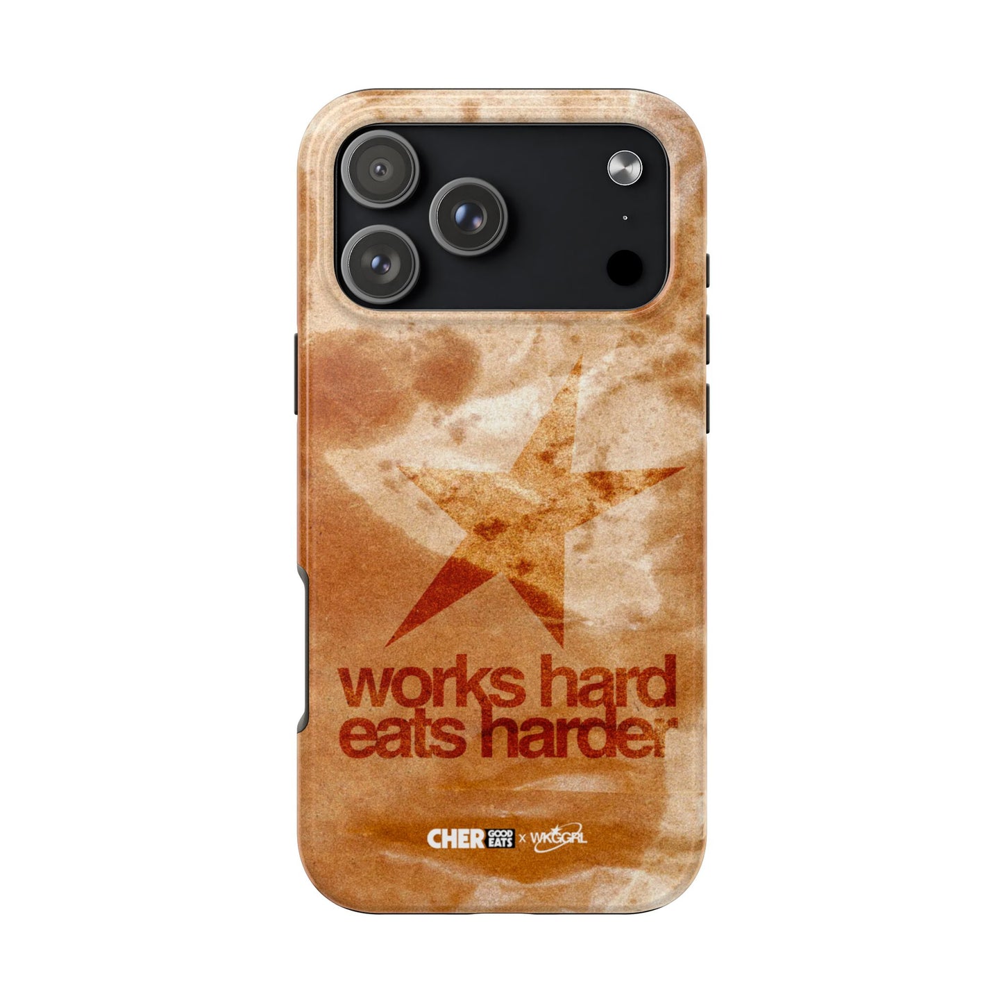 WORKS HARD EATS HARDER