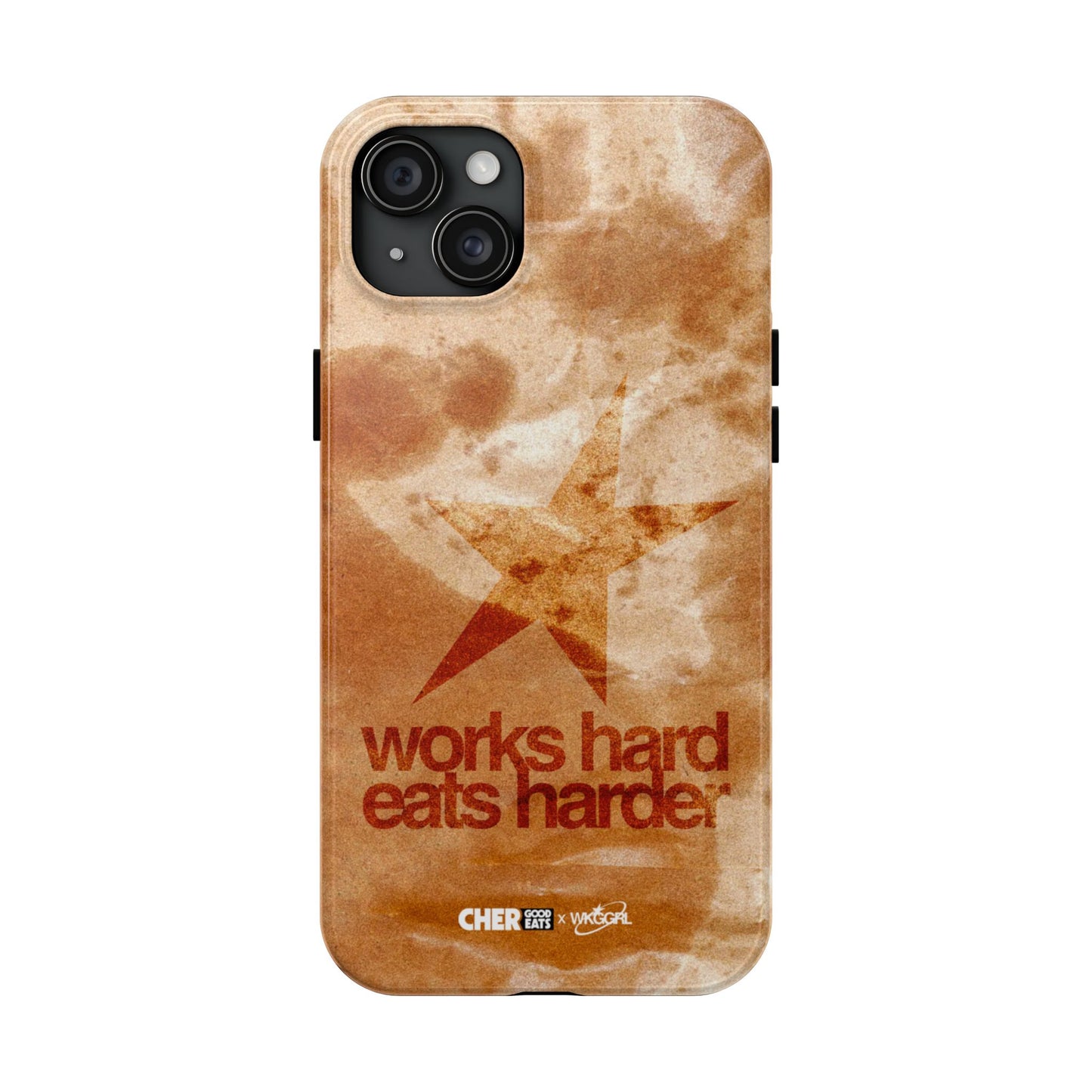 WORKS HARD EATS HARDER