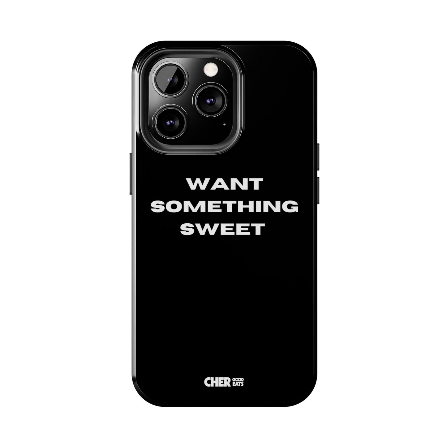 WANT SOMETHING SWEET