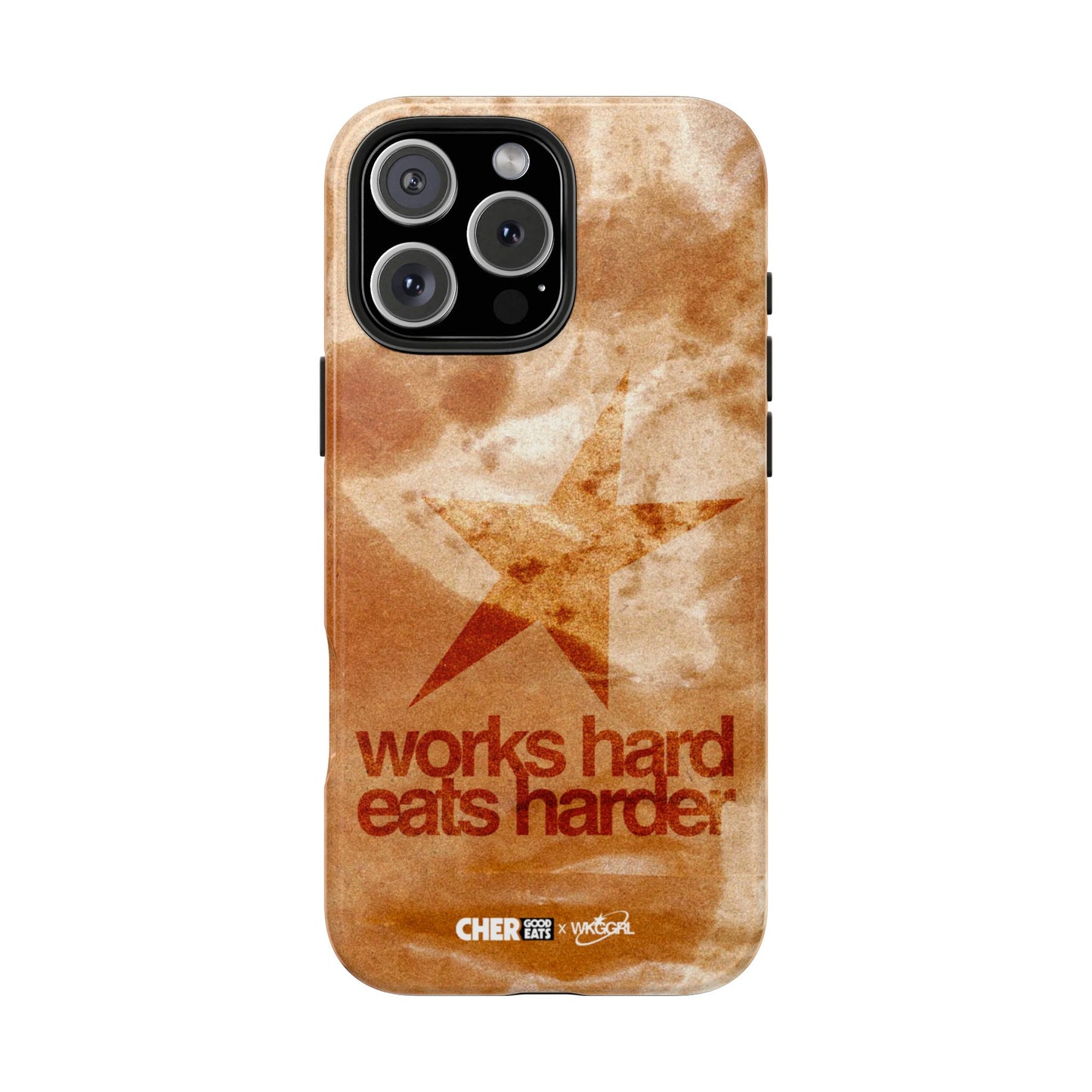 WORKS HARD EATS HARDER